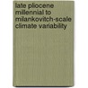 Late Pliocene millennial to Milankovitch-scale climate variability door James Becker