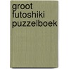 Groot futoshiki puzzelboek door Onbekend