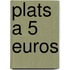 Plats a 5 euros