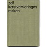 Zelf kerstversieringen maken door Eddy ter Veldhuis