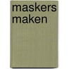 Maskers maken by G. MacKay