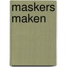 Maskers maken door G. MacKay
