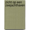 Zicht op een zeejachthaven by Unknown