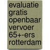 Evaluatie gratis openbaar vervoer 65+-ers Rotterdam door Jan Snippe