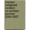 Monitor veiligheid rondom VO-scholen Emmen 2004-2007 by M. Hofman
