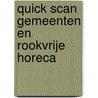 Quick scan gemeenten en rookvrije horeca door Onbekend