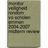 MONITOR VEILIGHEID RONDOM VO-SCHOLEN EMMEN 2004-2007 MIDTERM REVIEW by M. Hofman