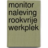 Monitor naleving rookvrije werkplek door B. Bieleman