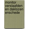 Monitor verslaafden en daklozen Enschede by J. Snippe
