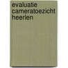 Evaluatie cameratoezicht Heerlen by Jan Snippe
