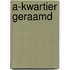 A-kwartier geraamd