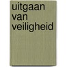 Uitgaan van veiligheid door M. Hoorn