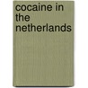 Cocaine in the Netherlands by Unknown