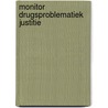 Monitor drugsproblematiek justitie door J. Snippe