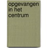 Opgevangen in het centrum door S. Biesma