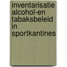 Inventarisatie alcohol-en tabaksbeleid in sportkantines door Onbekend