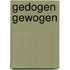 Gedogen gewogen