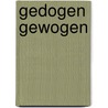 Gedogen gewogen door J. Snippe