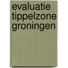 Evaluatie tippelzone Groningen door Onbekend