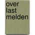 Over last melden