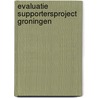 Evaluatie supportersproject Groningen door Onbekend
