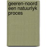 Geeren-noord een natuurlyk proces by Intraval