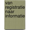 Van registratie naar informatie door Bieleman