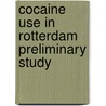 Cocaine use in rotterdam preliminary study door Onbekend