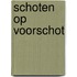 Schoten op voorschot