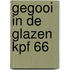 Gegooi in de glazen kpf 66