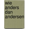 Wie anders dan andersen door Woelderen