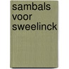Sambals voor sweelinck by Pim Hofdorp