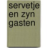 Servetje en zyn gasten door Zaal