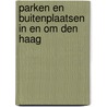 Parken en buitenplaatsen in en om den haag door Onbekend