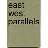 East west parallels by Maurits Wertheim