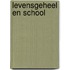 Levensgeheel en school