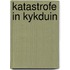 Katastrofe in kykduin