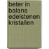 Beter in balans edelstenen kristallen