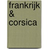 Frankrijk & Corsica door Christopher Gill