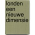 Londen een nieuwe dimensie