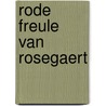 Rode freule van rosegaert door Wageningen