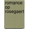 Romance op Rosegaert by Gerda van Wageningen