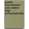 Goede voornemens voor iedere dag! scheurkalender door E. Ratelband