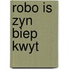 Robo is zyn biep kwyt by Hartog Banda