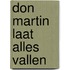 Don martin laat alles vallen