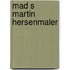 Mad s martin hersenmaler
