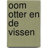 Oom otter en de vissen by Brandt