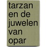 Tarzan en de juwelen van opar door Burroughs