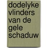 Dodelyke vlinders van de gele schaduw by Vernes