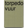 Torpedo vuur by Macdonnell